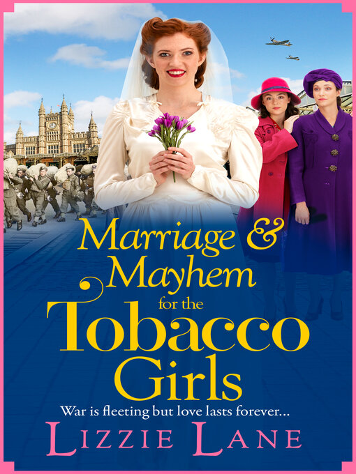 Title details for Marriage and Mayhem for the Tobacco Girls by Lizzie Lane - Available